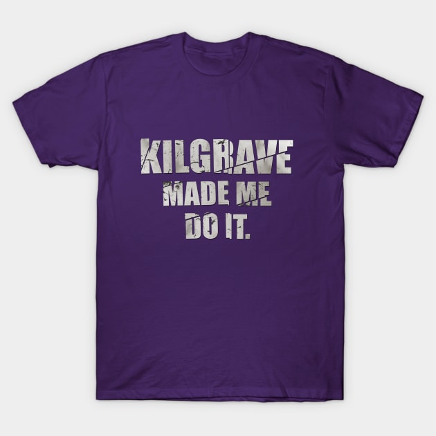 Kilgrave made me do it. T-Shirt by MrSaxon101